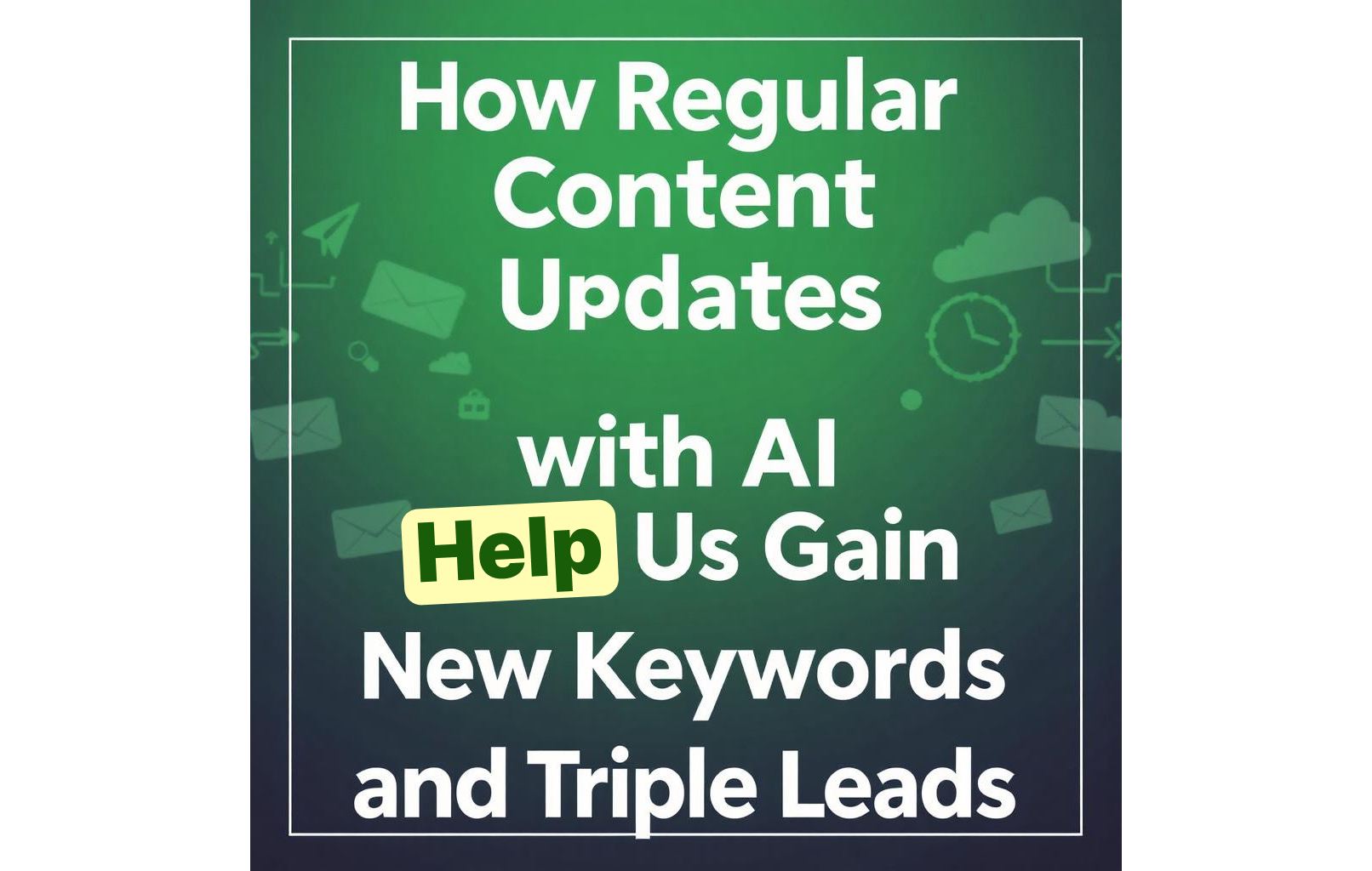 How Regular Content Updates with AI Helped Us Gain New Keywords and Triple Leads